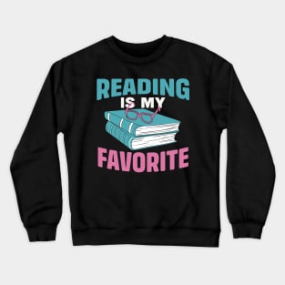 Reading Is My Favorite Crewneck Sweatshirt